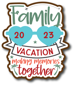 Family Vacation Making Memories Together 2023 - Scrapbook Page Title Sticker