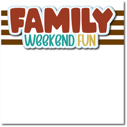 Family Weekend Fun - Printed Premade Scrapbook Page 12x12 Layout