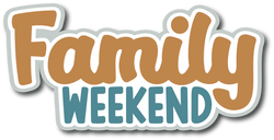 Family Weekend - Scrapbook Page Title Sticker
