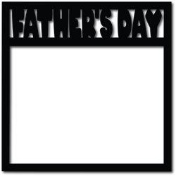 Father's Day - Scrapbook Overlay - Digital Cut File - SVG - INSTANT DOWNLOAD