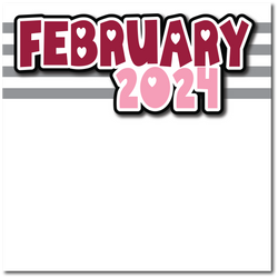 February 2024 - Printed Premade Scrapbook Page 12x12 Layout