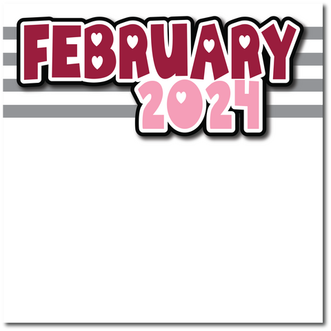 February 2024 - Printed Premade Scrapbook Page 12x12 Layout