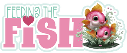 Feeding the Fish - Scrapbook Page Title Die Cut