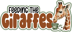 Feeding the Giraffes - Scrapbook Page Title Sticker