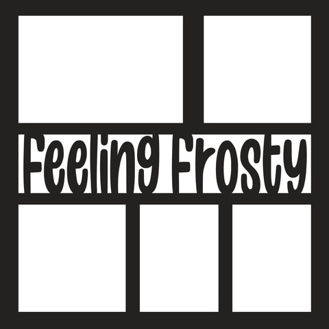 Feeling Frosty - 5 Frames - Scrapbook Page Overlay Die Cut