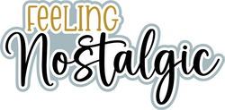 Feeling Nostalgic - Scrapbook Page Title Die Cut
