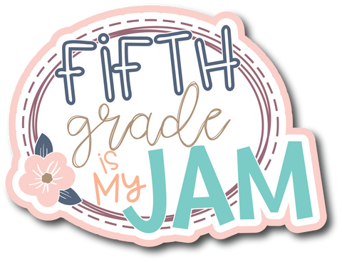 Fifth Grade is My Jam - Scrapbook Page Title Sticker