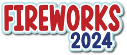 Fireworks 2024 - Scrapbook Page Title Sticker