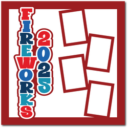 Fireworks 2025 - Printed Premade Scrapbook Page 12x12 Layout