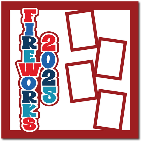 Fireworks 2025 - Printed Premade Scrapbook Page 12x12 Layout