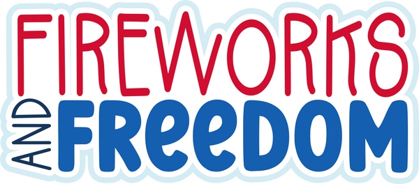 Fireworks and Freedom - Scrapbook Page Title Die Cut