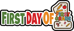 First Day of First Grade - Scrapbook Page Title Sticker