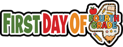 First Day of Fourth Grade - Scrapbook Page Title Sticker