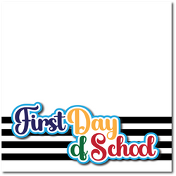 First Day of School - Printed Premade Scrapbook Page 12x12 Layout