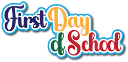 First Day of School - Scrapbook Page Title Sticker