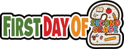 First Day of Second Grade - Scrapbook Page Title Sticker