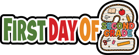 First Day of Second Grade - Scrapbook Page Title Sticker