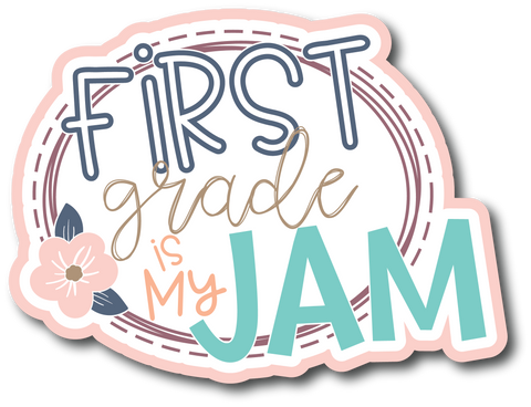 First Grade is My Jam - Scrapbook Page Title Sticker