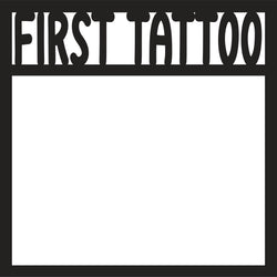 First Tattoo - Scrapbook Page Overlay Die Cut