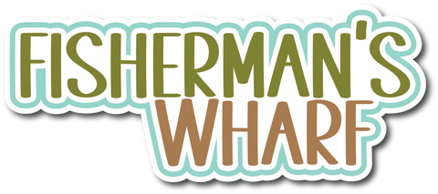 Fisherman's Wharf - Scrapbook Page Title Die Cut