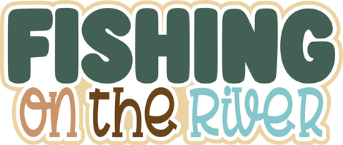 Fishing on the River - Digital Cut File - SVG - INSTANT DOWNLOAD