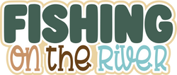 Fishing on the River - Scrapbook Page Title Sticker