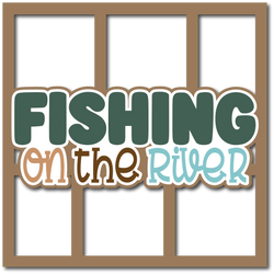 Fishing on the River - 6 Frames - Layered Overlay - Digital Cut File - SVG - INSTANT DOWNLOAD