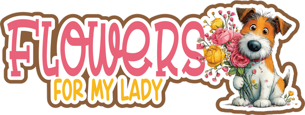 Flowers of My Lady - Scrapbook Page Title Die Cut
