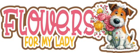 Flowers for My Lady - Scrapbook Page Title Sticker