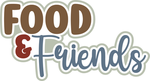 Food & Friends - Scrapbook Page Title Die Cut