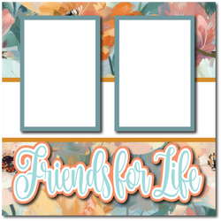 Friends for LIfe - Printed Premade Scrapbook Page 12x12 Layout