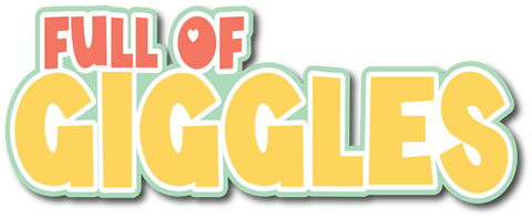 Full of Giggles - Scrapbook Page Title Sticker