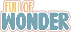 Full of Wonder - Scrapbook Page Title Die Cut