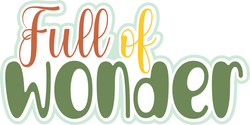 Full of Wonder - Scrapbook Page Title Sticker