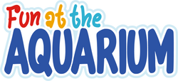 Fun at the Aquarium - Digital Cut File - SVG - INSTANT DOWNLOAD