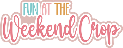 Fun at the Weekend Crop - Scrapbook Page Title Die Cut
