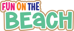 Fun on the Beach - Digital Cut File - SVG - INSTANT DOWNLOAD