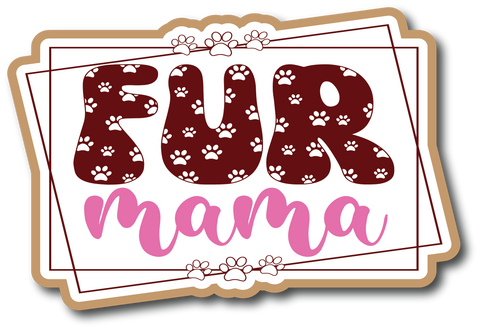 Fur Mama - Scrapbook Page Title Sticker