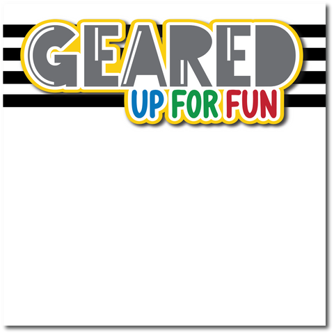 Geared Up for Fun - Printed Premade Scrapbook Page 12x12 Layout