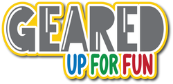 Geared Up for Fun - Scrapbook Page Title Sticker