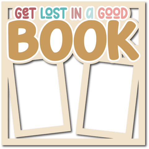 Get Lost in a Good Book - Layered Overlay - Digital Cut File - SVG - INSTANT DOWNLOAD