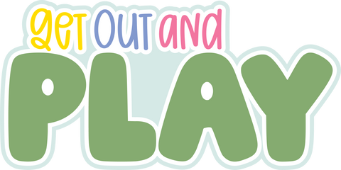 Get Out and Play - Scrapbook Page Title Die Cut