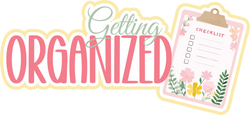 Getting Organized - Scrapbook Page Title Sticker