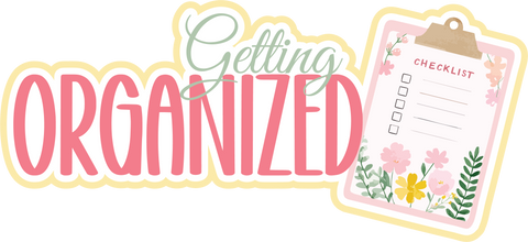 Getting Organized - Scrapbook Page Title Sticker