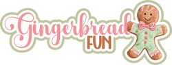 Gingerbread Fun - Scrapbook Page Title Die Cut