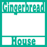 Gingerbread House - Scrapbook Page Overlay Die Cut - Choose a Color