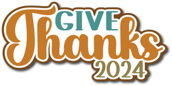 Give Thanks 2024 - Scrapbook Page Title Die Cut