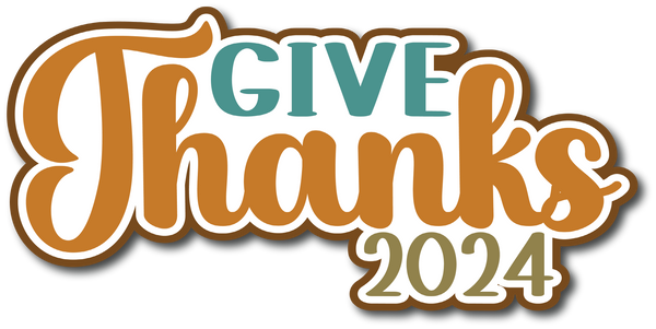 Give Thanks 2024 - Scrapbook Page Title Die Cut