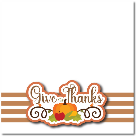 Give Thanks - Printed Premade Scrapbook Page 12x12 Layout