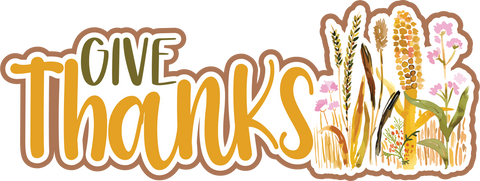 Give Thanks - Scrapbook Page Title Die Cut